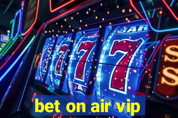 bet on air vip